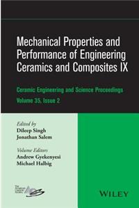 Mechanical Properties and Performance of Engineering Ceramics and Composites IX, Volume 35, Issue 2