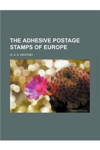 The Adhesive Postage Stamps of Europe