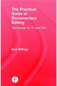 Practical Guide to Documentary Editing
