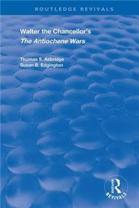 Walter the Chancellor’s The Antiochene Wars: A Translation and Commentary