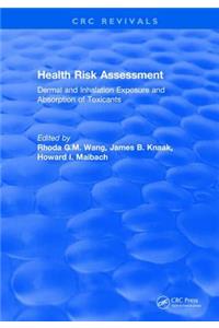 Revival: Health Risk Assessment Dermal and Inhalation Exposure and Absorption of Toxicants (1992)