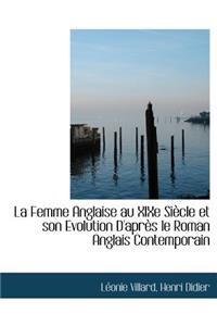 La Femme Anglaise Au Xixe Siecle Et Son Evolution D'Apres Le Roman Anglais Contemporain