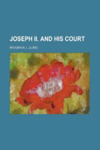 Joseph II. and His Court