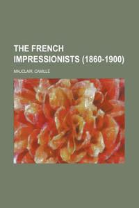 The French Impressionists (1860-1900)