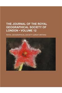The Journal of the Royal Geographical Society of London (Volume 12)