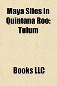 Maya Sites in Quintana Roo