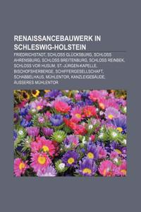 Renaissancebauwerk in Schleswig-Holstein: Friedrichstadt, Schloss Glucksburg, Schloss Ahrensburg, Schloss Breitenburg, Schloss Reinbek