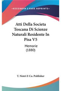 Atti Della Societa Toscana Di Scienze Naturali Residente in Pisa V5