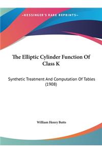 The Elliptic Cylinder Function of Class K