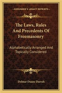 Laws, Rules and Precedents of Freemasonry