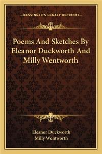 Poems and Sketches by Eleanor Duckworth and Milly Wentworth