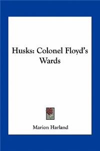 Husks: Colonel Floyd's Wards