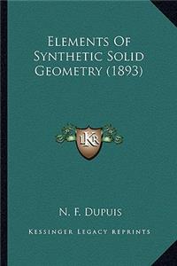 Elements of Synthetic Solid Geometry (1893)