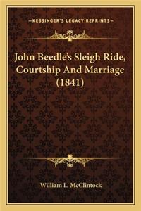 John Beedle's Sleigh Ride, Courtship and Marriage (1841)