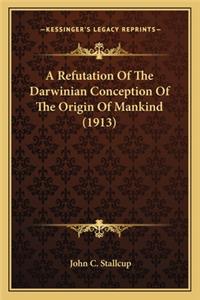 Refutation Of The Darwinian Conception Of The Origin Of Mankind (1913)