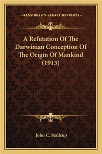 Refutation Of The Darwinian Conception Of The Origin Of Mankind (1913)