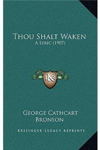 Thou Shalt Waken