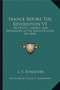 France Before the Revolution V1