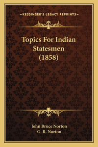 Topics for Indian Statesmen (1858)