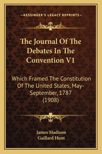 Journal Of The Debates In The Convention V1