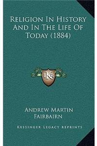 Religion In History And In The Life Of Today (1884)