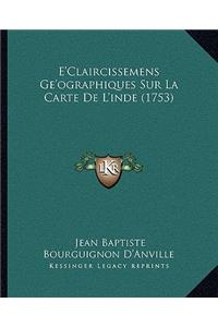 E'Claircissemens Ge'ographiques Sur La Carte De L'inde (1753)