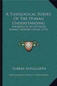 Theological Survey Of The Human Understanding