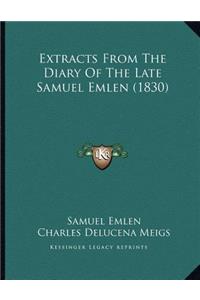 Extracts From The Diary Of The Late Samuel Emlen (1830)