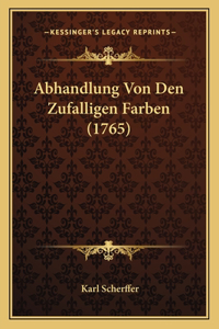 Abhandlung Von Den Zufalligen Farben (1765)