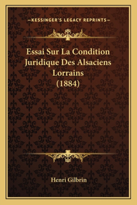 Essai Sur La Condition Juridique Des Alsaciens Lorrains (1884)
