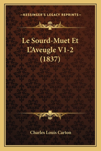 Sourd-Muet Et L'Aveugle V1-2 (1837)