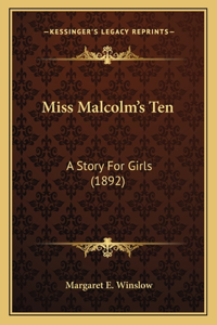 Miss Malcolm's Ten