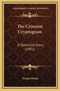 The Crimson Cryptogram: A Detective Story (1902)