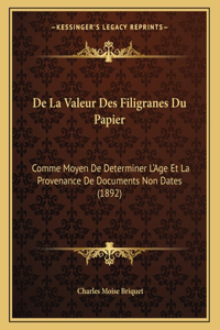 De La Valeur Des Filigranes Du Papier