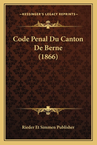 Code Penal Du Canton De Berne (1866)