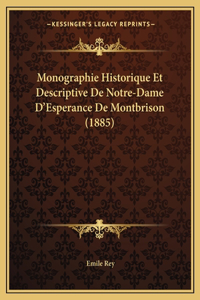 Monographie Historique Et Descriptive De Notre-Dame D'Esperance De Montbrison (1885)