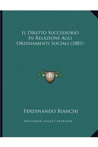 Il Diritto Successorio In Relazione Agli Ordinamenti Sociali (1881)