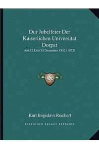 Dur Jubelfeier Der Kaiserlichen Universitat Dorpat