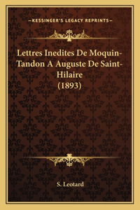 Lettres Inedites De Moquin-Tandon A Auguste De Saint-Hilaire (1893)