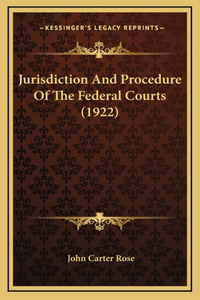 Jurisdiction And Procedure Of The Federal Courts (1922)