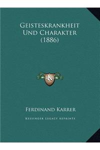 Geisteskrankheit Und Charakter (1886)