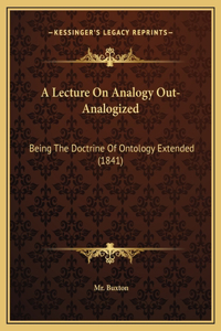 A Lecture On Analogy Out-Analogized