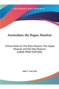 Amsterdam, the Hague, Haarlem