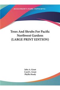 Trees and Shrubs for Pacific Northwest Gardens