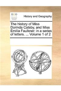 The history of Miss Dorinda Catsby, and Miss Emilia Faulkner