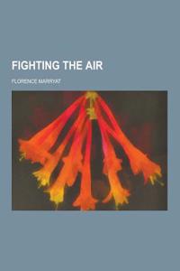 Fighting the Air