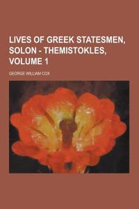Lives of Greek Statesmen, Solon - Themistokles, Volume 1