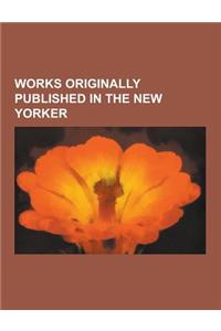 Works Originally Published in the New Yorker