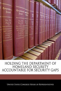 Holding the Department of Homeland Security Accountable for Security Gaps