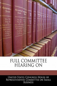 Full Committee Hearing on